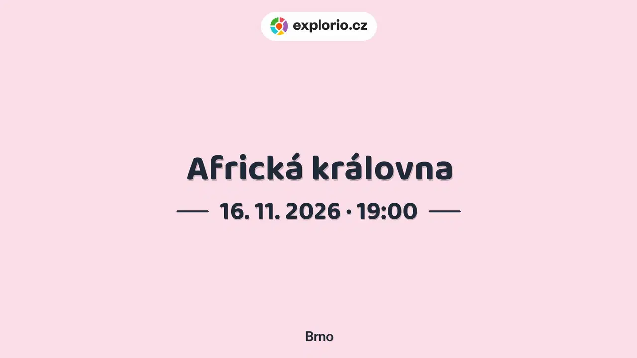 Africká královna – divadlo, Hudba a Kino, Brno