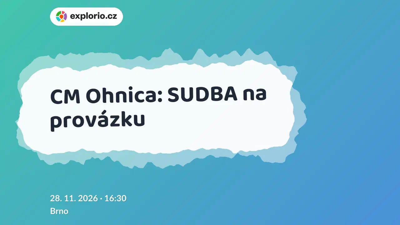 CM Ohnica: SUDBA na provázku – divadlo, Hudba a Kino, Brno