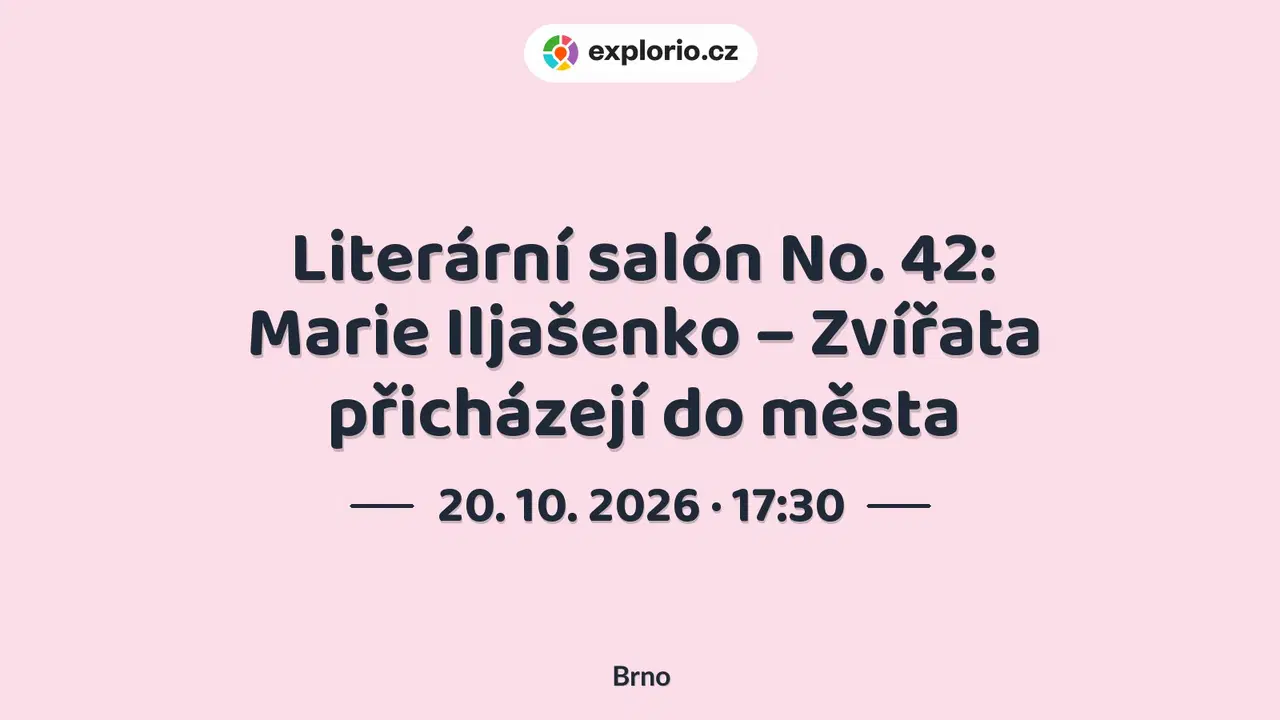 Literární salón No. 42: Marie Iljašenko – Zvířata přicházejí do města – divadlo, Hudba a Kino, Brno