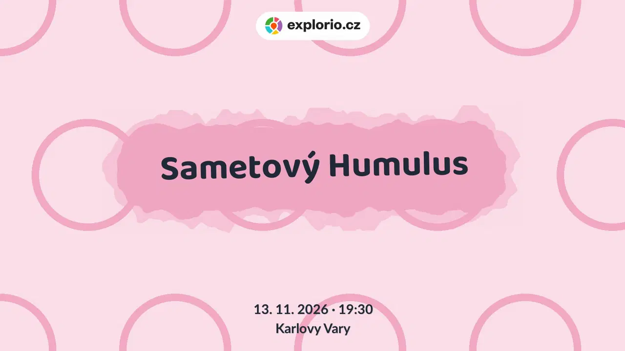 Sametový Humulus – divadlo, Hudba a Kino, Karlovy Vary