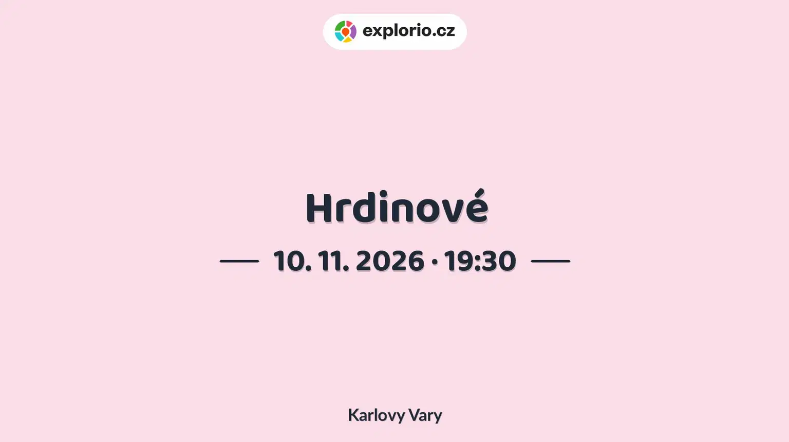 Hrdinové – divadlo, Hudba a Kino, Karlovy Vary
