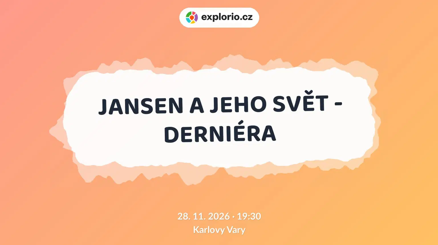 JANSEN A JEHO SVĚT - DERNIÉRA – divadlo, Hudba a Kino, Karlovy Vary