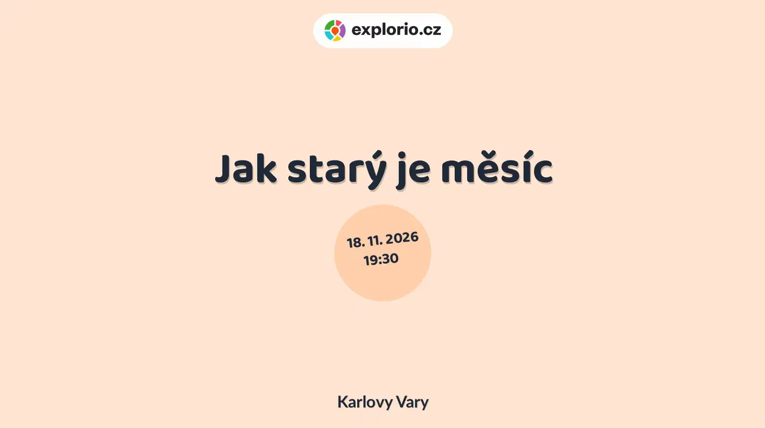 Jak starý je měsíc – divadlo, Hudba a Kino, Karlovy Vary