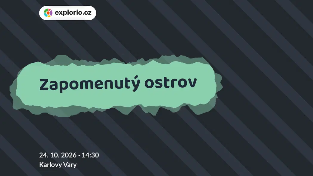 Zapomenutý ostrov – divadlo, Hudba a Kino, Karlovy Vary