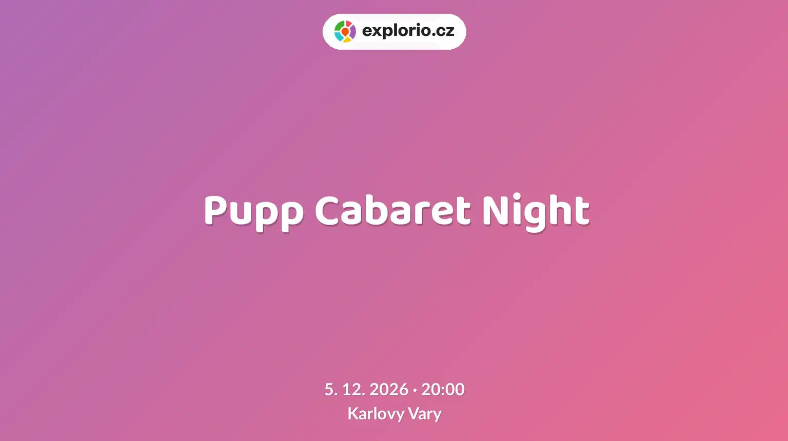 Pupp Cabaret Night – divadlo, Hudba a Kino, Karlovy Vary