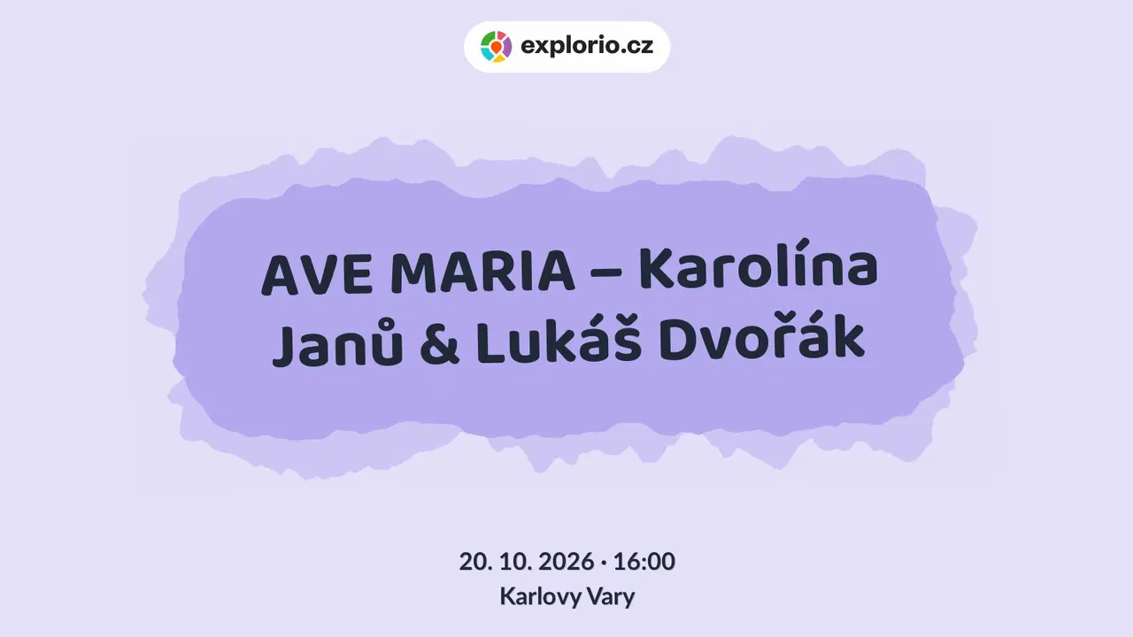 AVE MARIA – Karolína Janů & Lukáš Dvořák – divadlo, Hudba a Kino, Karlovy Vary