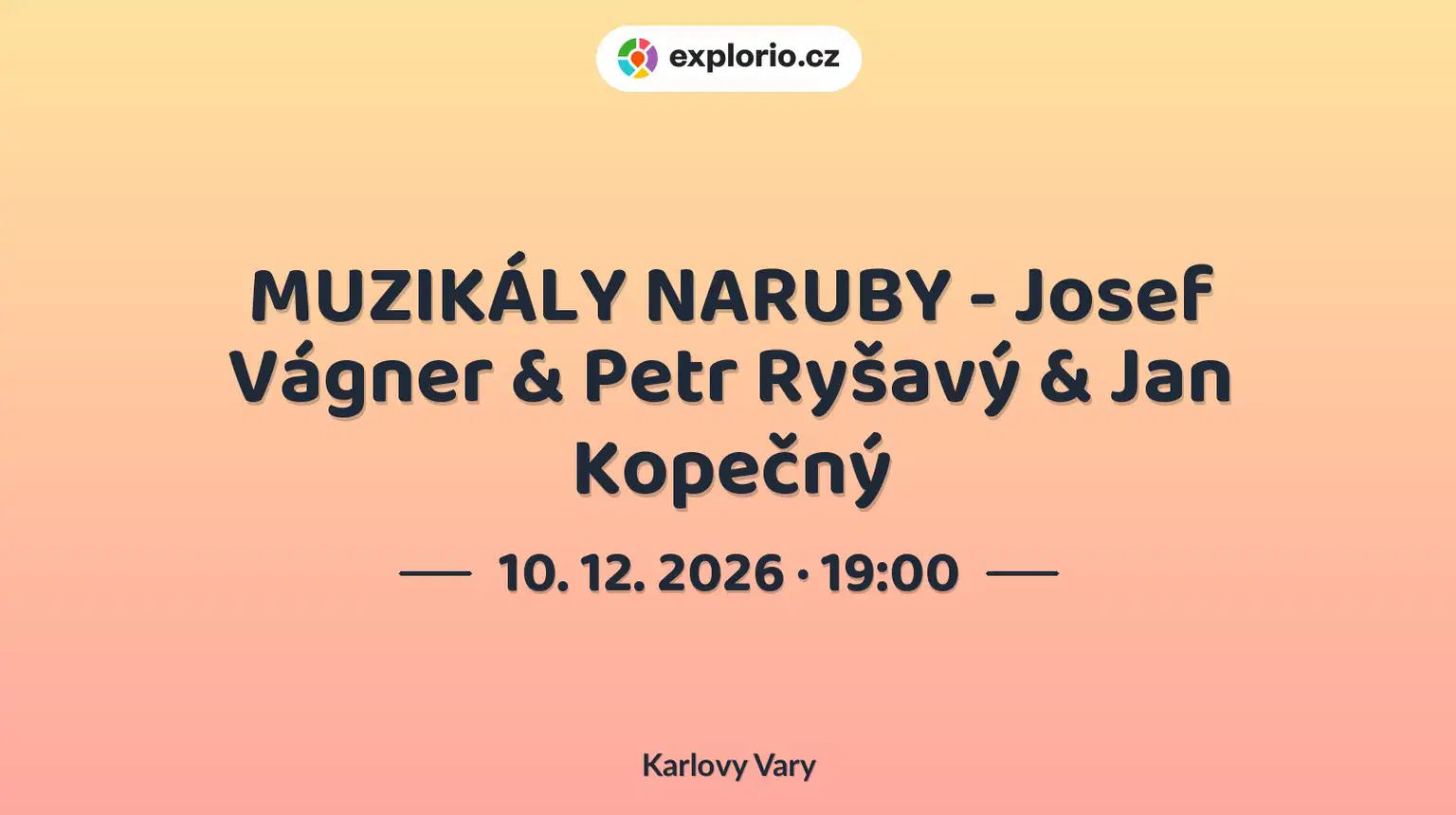 MUZIKÁLY NARUBY - Josef Vágner & Petr Ryšavý & Jan Kopečný – divadlo, Hudba a Kino, Karlovy Vary