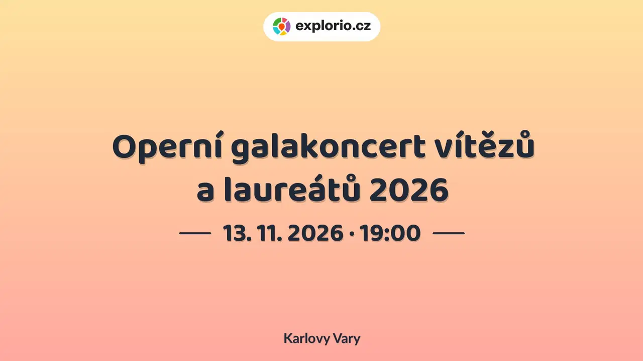 Operní galakoncert vítězů a laureátů 2026 – divadlo, Hudba a Kino, Karlovy Vary