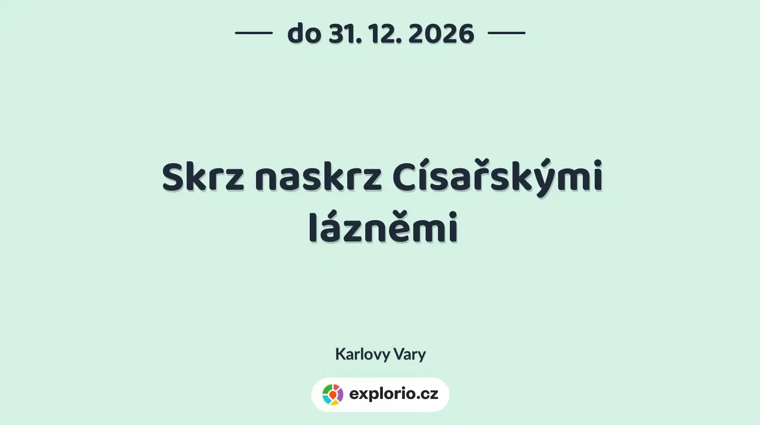 Skrz naskrz Císařskými lázněmi – prohlídky a Muzea, Karlovy Vary