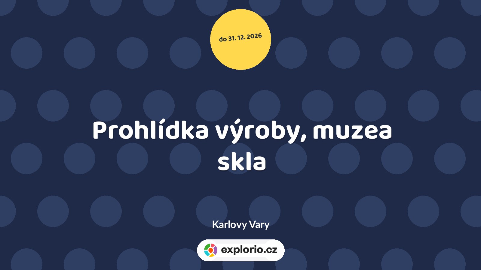 Prohlídka výroby, muzea skla – prohlídky a Muzea, Karlovy Vary