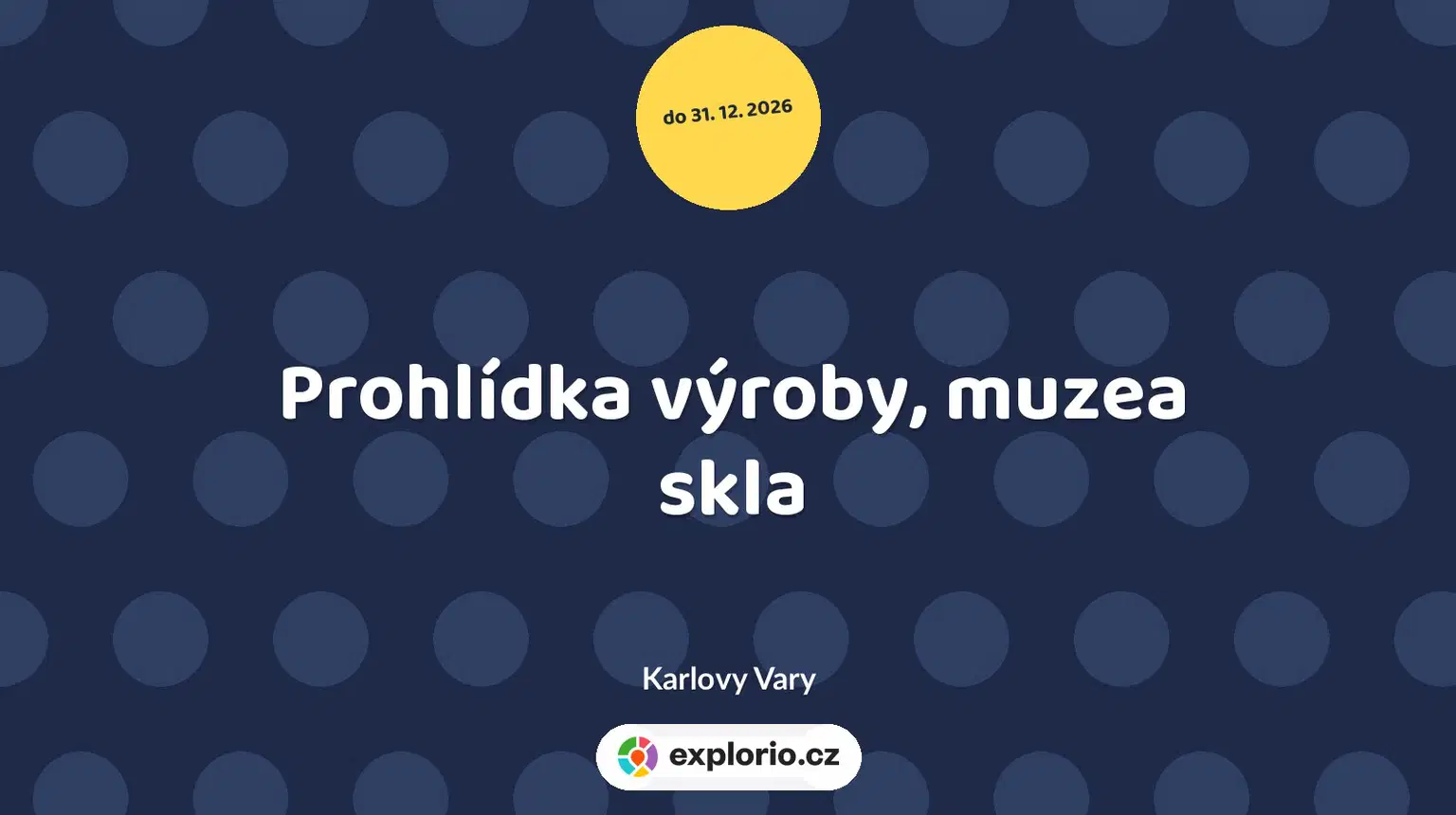 Prohlídka výroby, muzea skla – prohlídky a Muzea, Karlovy Vary