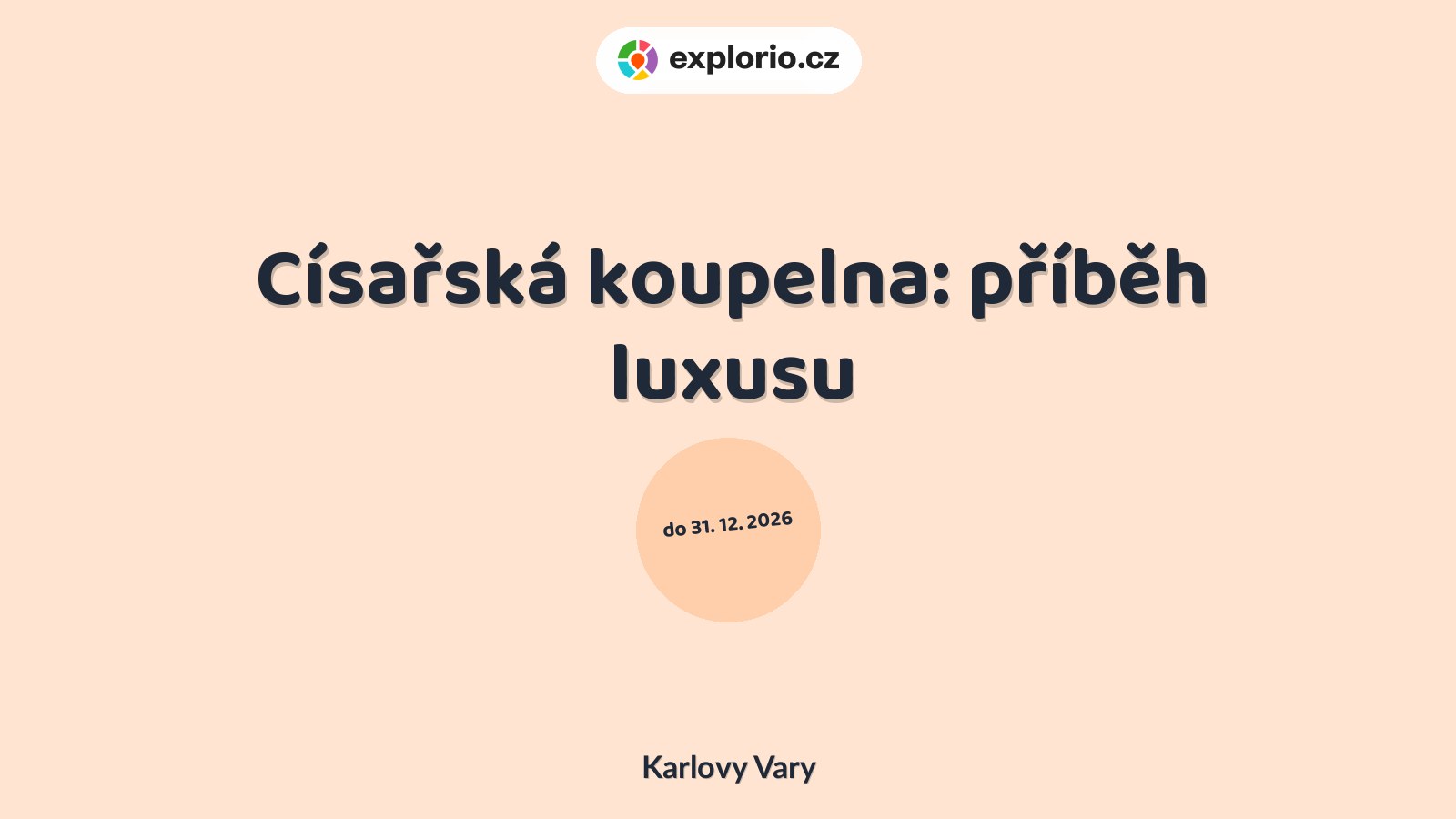 Císařská koupelna: příběh luxusu – prohlídky a Muzea, Karlovy Vary
