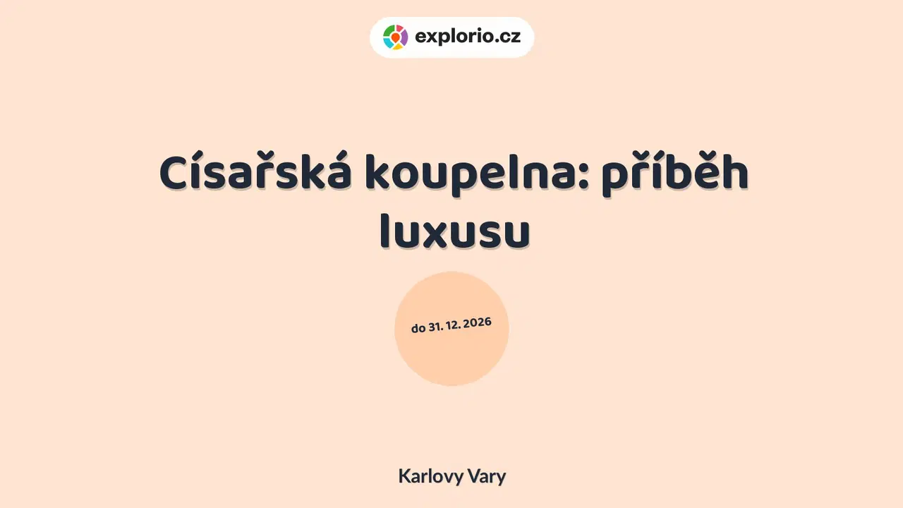 Císařská koupelna: příběh luxusu – prohlídky a Muzea, Karlovy Vary