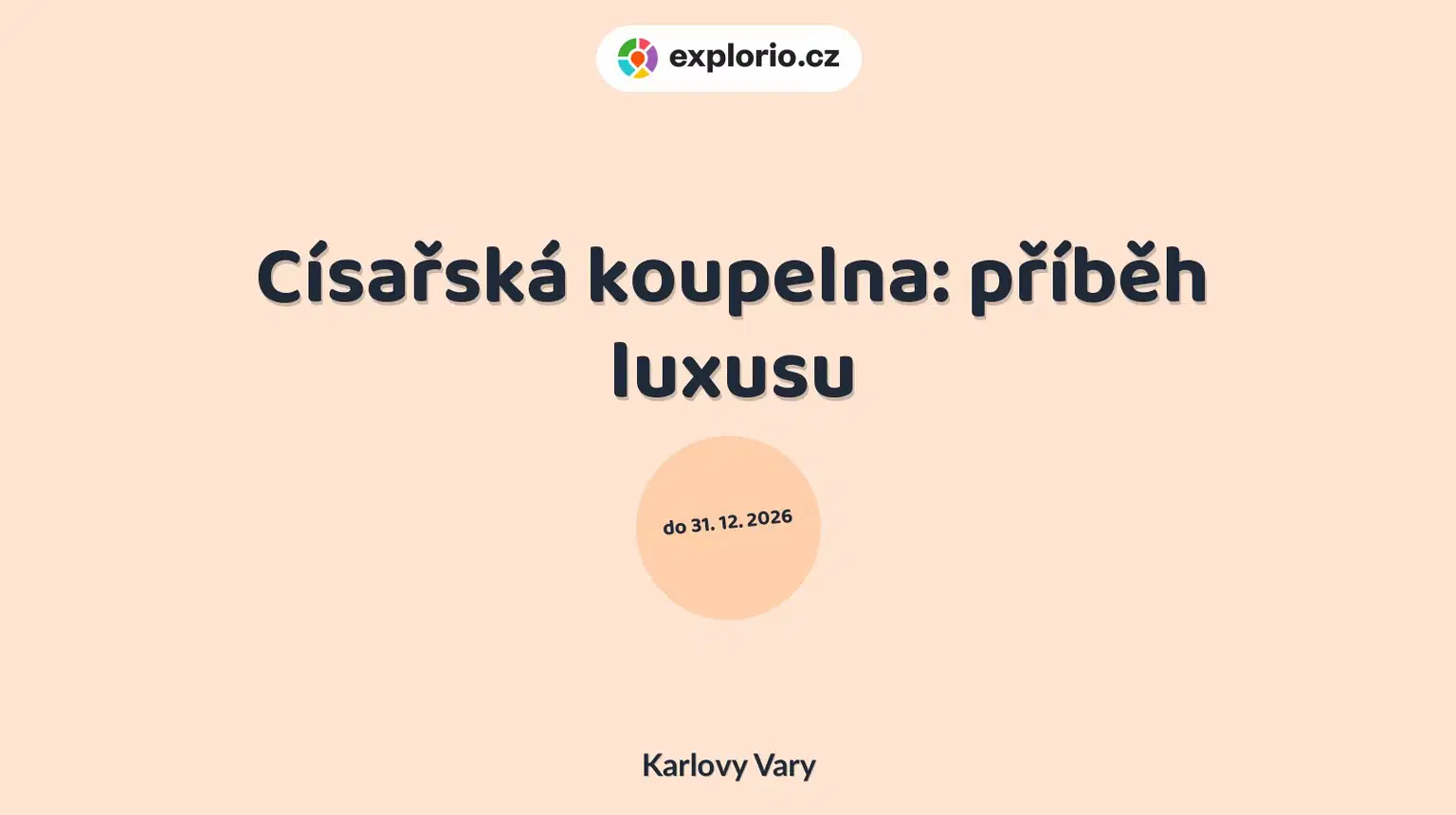 Císařská koupelna: příběh luxusu – prohlídky a Muzea, Karlovy Vary