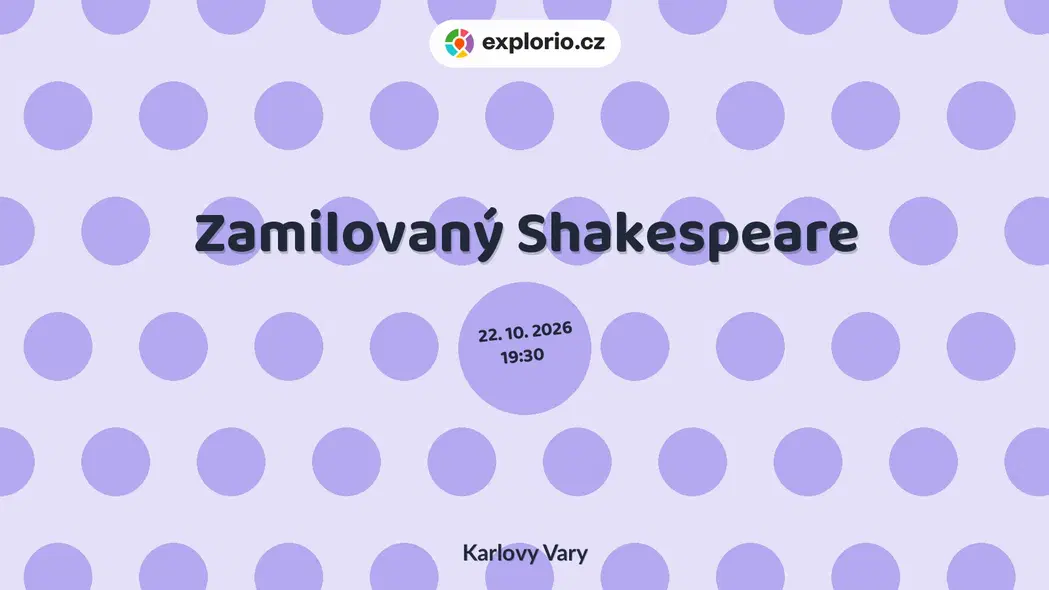 Zamilovaný Shakespeare – divadlo, Hudba a Kino, Karlovy Vary