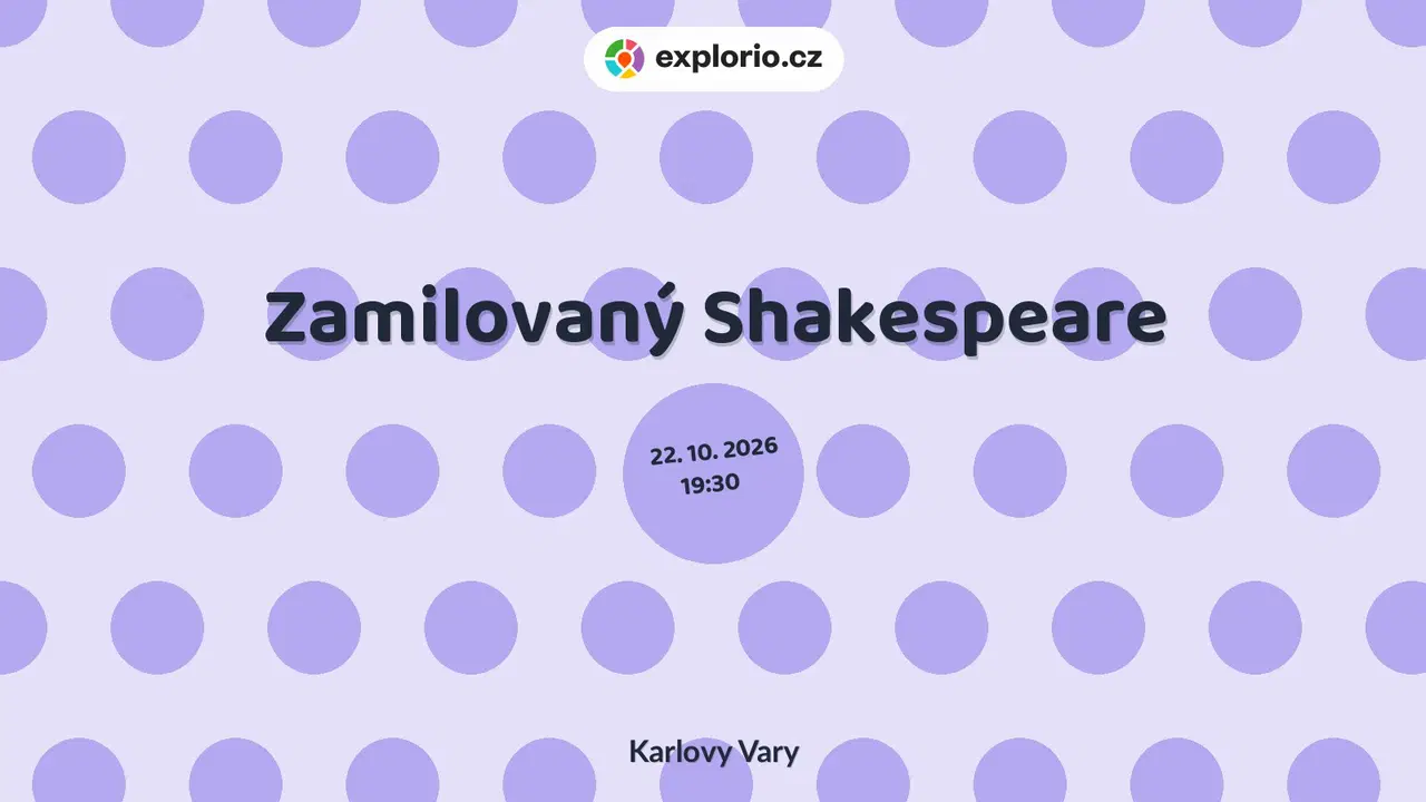 Zamilovaný Shakespeare – divadlo, Hudba a Kino, Karlovy Vary