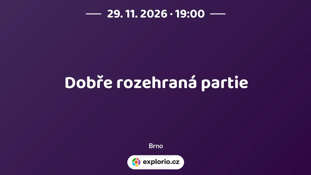 Dobře rozehraná partie – divadlo, Hudba a Kino, Brno