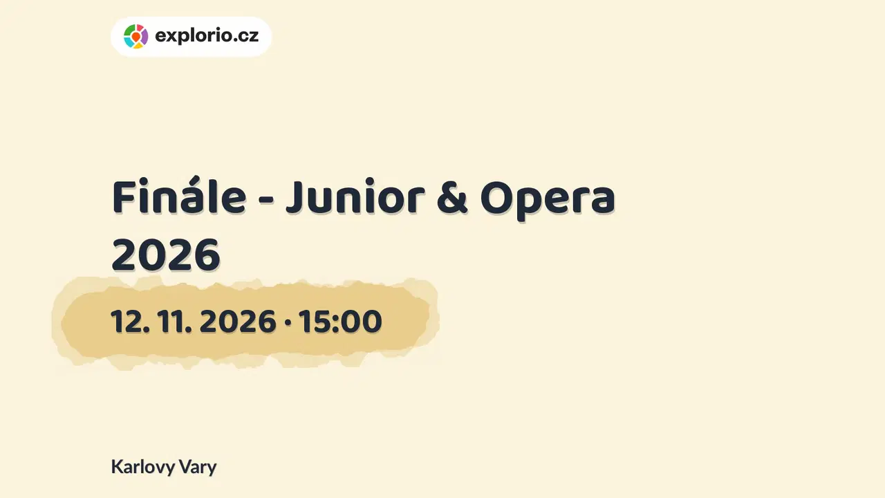 Finále - Junior & Opera 2026 – divadlo, Hudba a Kino, Karlovy Vary