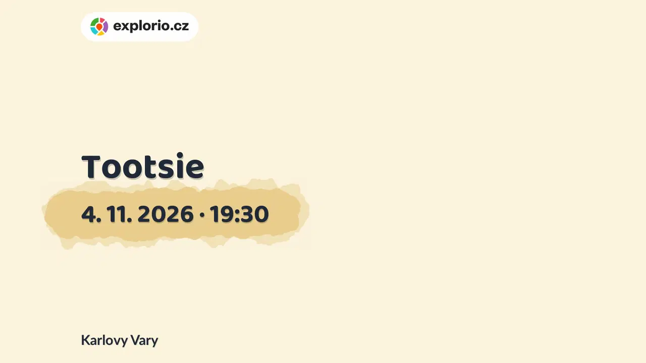 Tootsie – divadlo, Hudba a Kino, Karlovy Vary