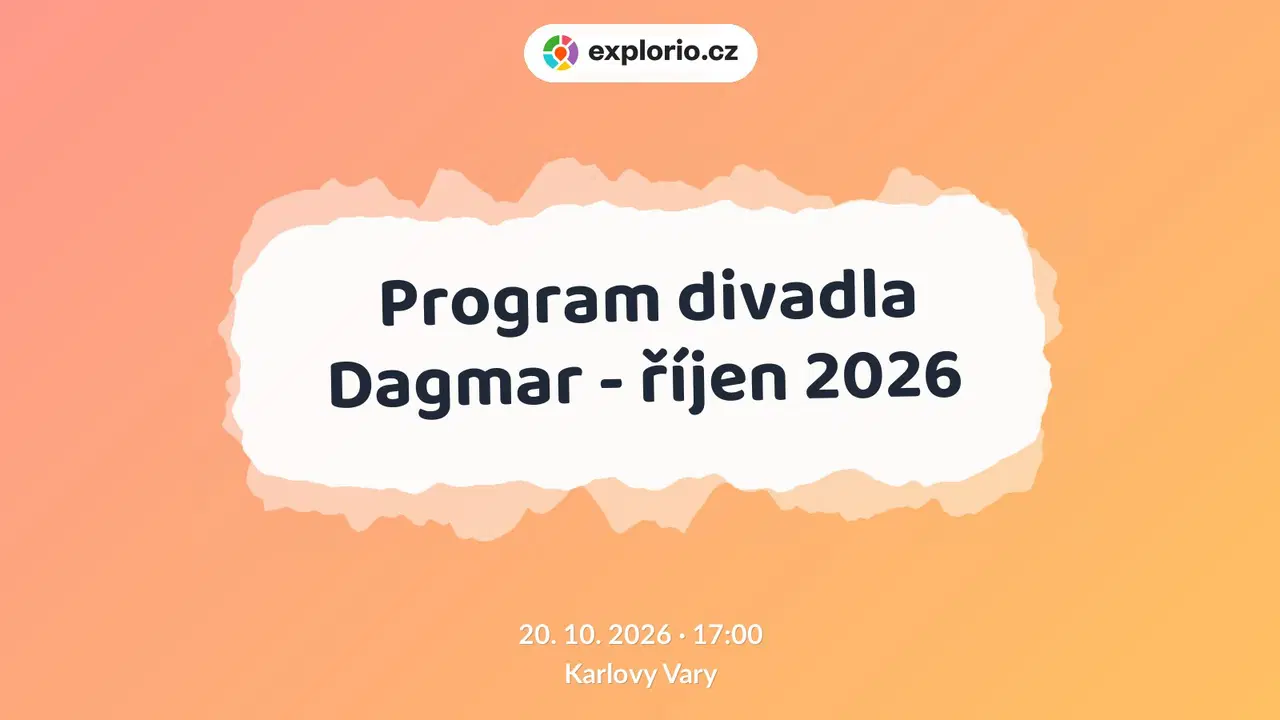 Program divadla Dagmar - říjen 2026 – divadlo, Hudba a Kino, Karlovy Vary