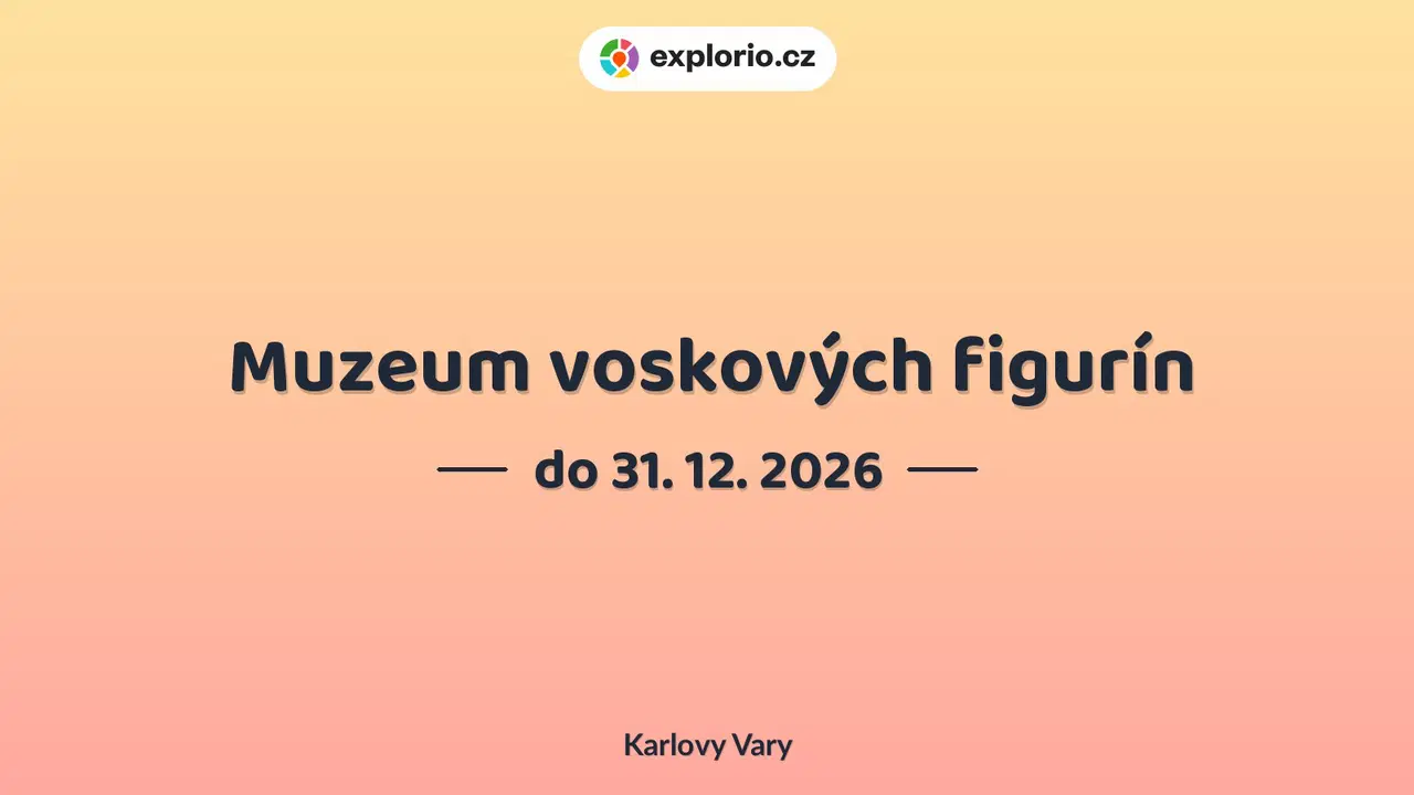 Muzeum voskových figurín – prohlídky a Muzea, Karlovy Vary