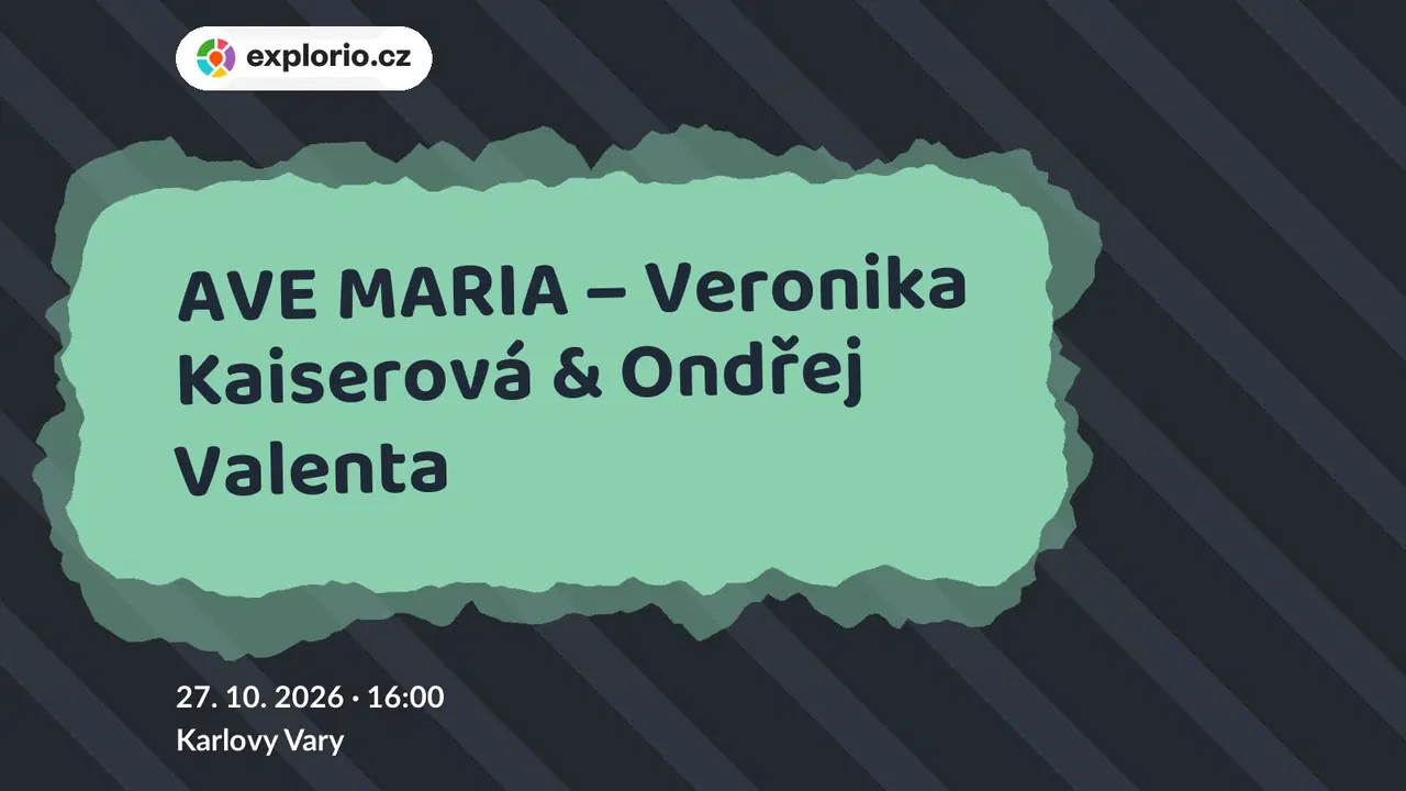 AVE MARIA – Veronika Kaiserová & Ondřej Valenta – divadlo, Hudba a Kino, Karlovy Vary