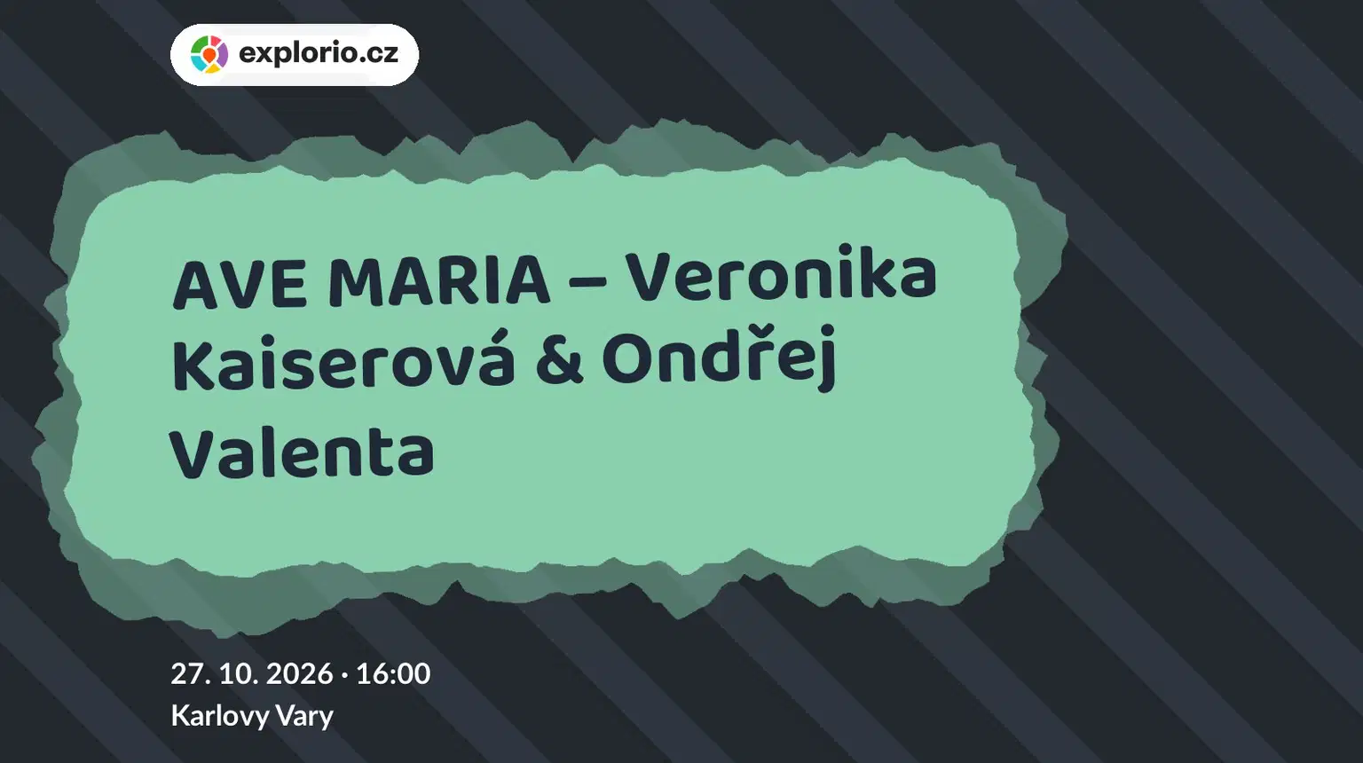 AVE MARIA – Veronika Kaiserová & Ondřej Valenta – divadlo, Hudba a Kino, Karlovy Vary