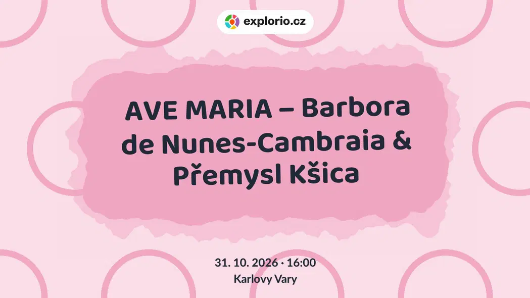 AVE MARIA – Barbora de Nunes-Cambraia & Přemysl Kšica – divadlo, Hudba a Kino, Karlovy Vary