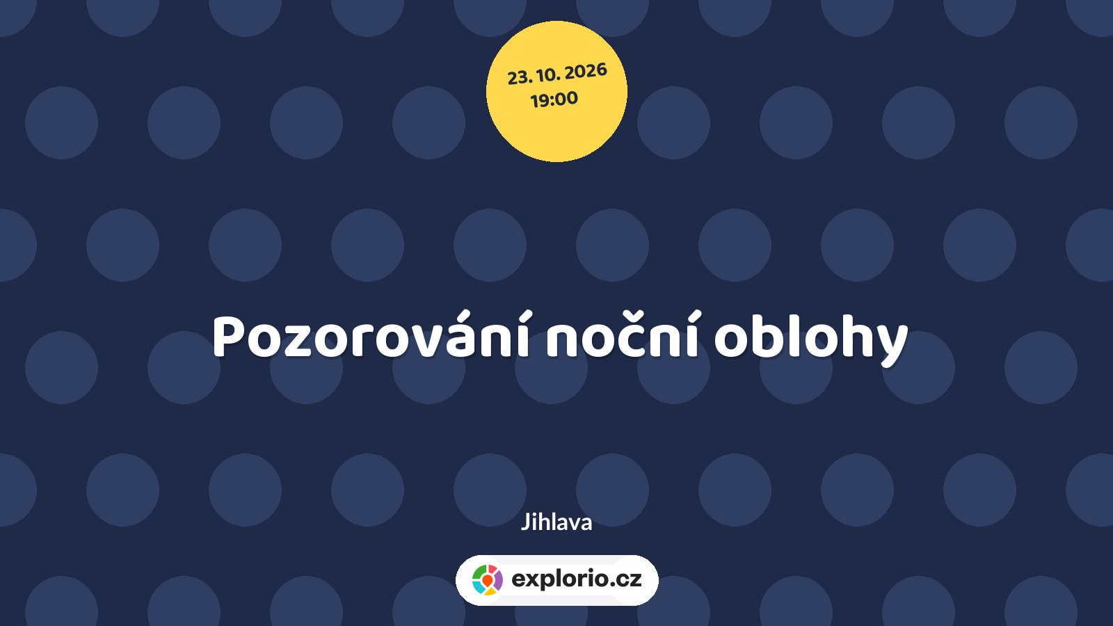 Pozorování noční oblohy – prohlídky a Muzea, Jihlava