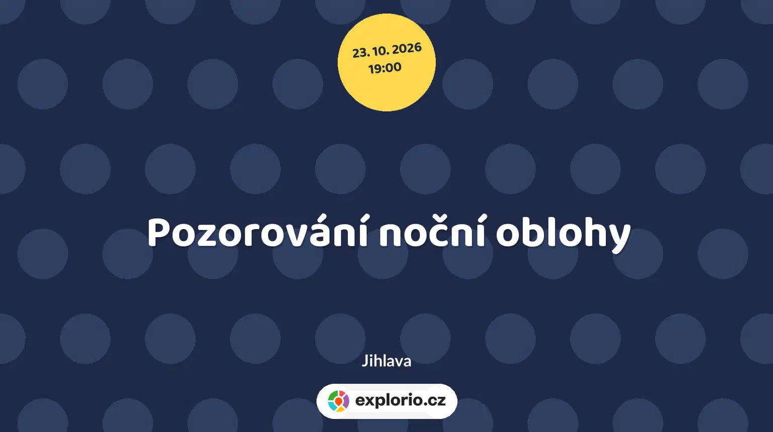 Pozorování noční oblohy – prohlídky a Muzea, Jihlava