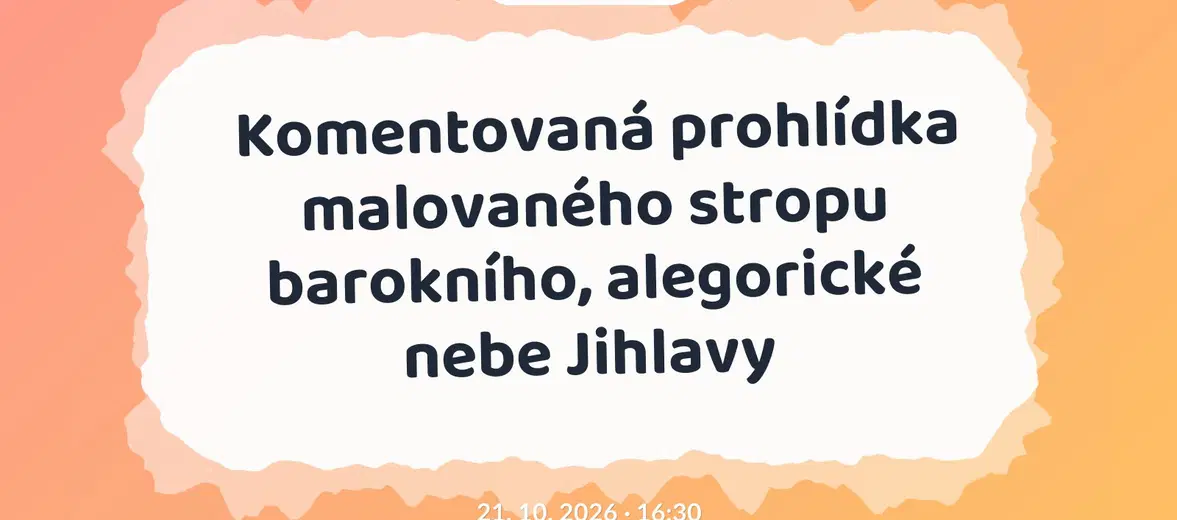 Komentovaná prohlídka malovaného stropu barokního, alegorické nebe Jihlavy – prohlídky a Muzea, Jihlava