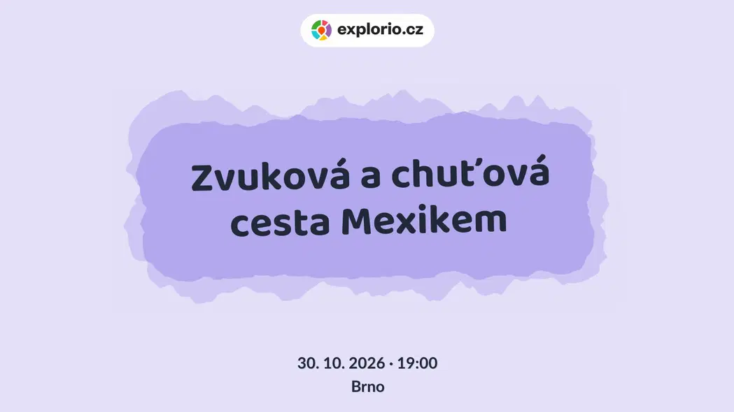 Zvuková a chuťová cesta Mexikem – divadlo, Hudba a Kino, Brno