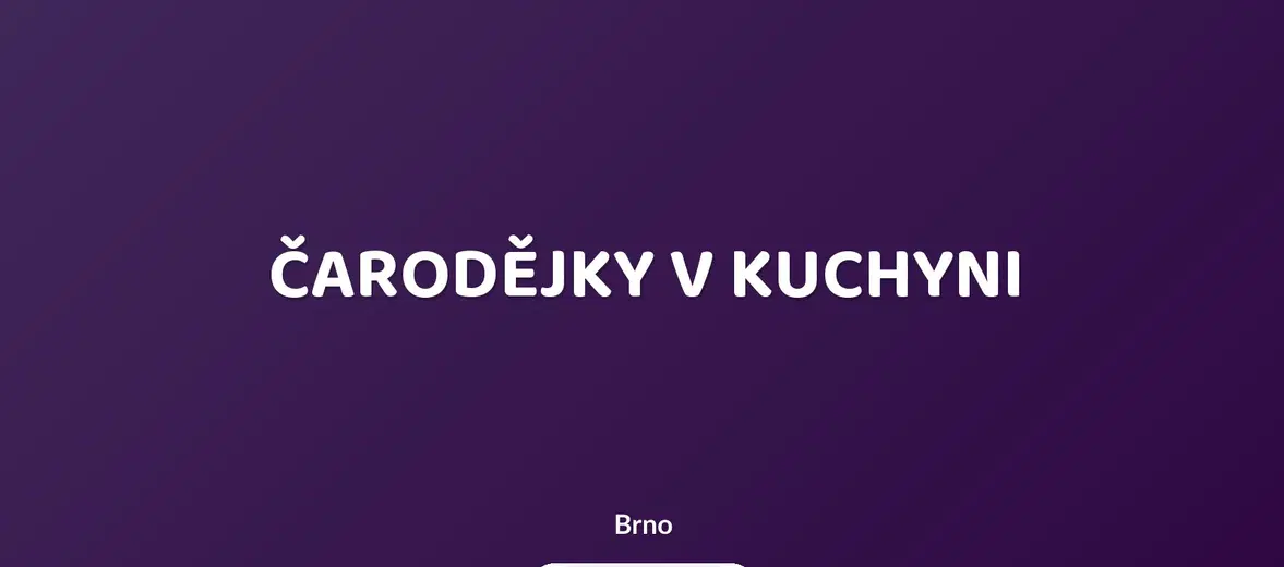 ČARODĚJKY V KUCHYNI – divadlo, Hudba a Kino, Brno