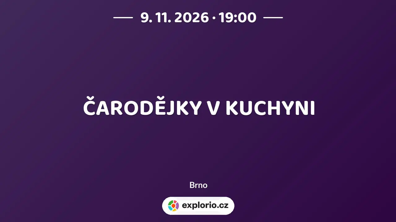 ČARODĚJKY V KUCHYNI – divadlo, Hudba a Kino, Brno