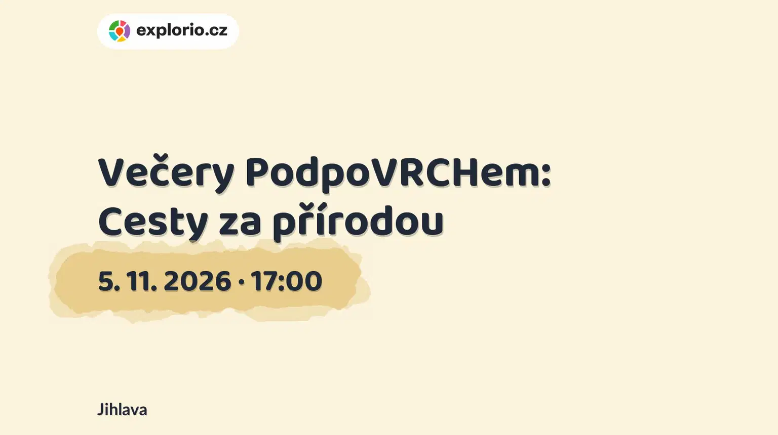 Večery PodpoVRCHem: Cesty za přírodou – prohlídky a Muzea, Jihlava