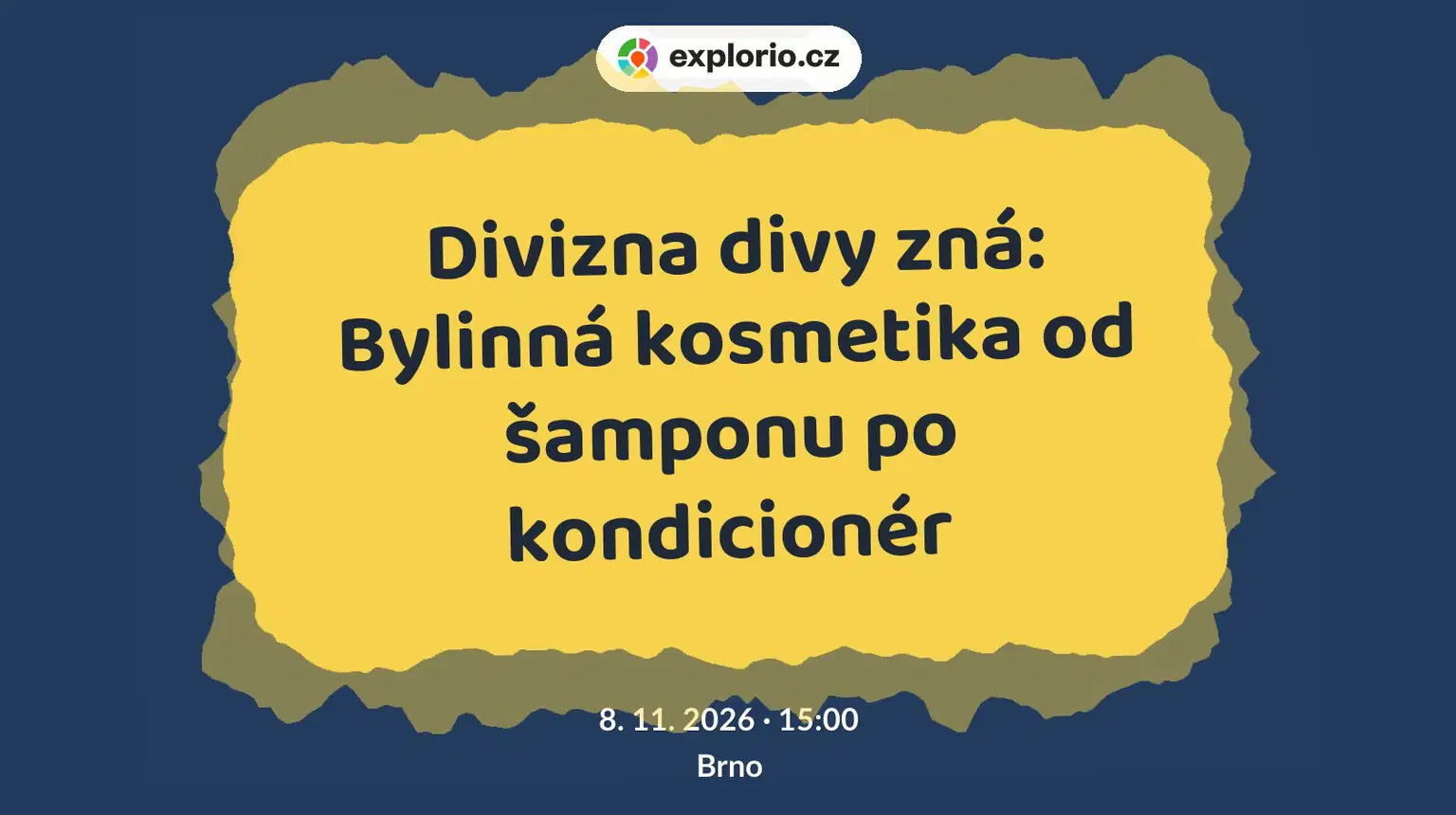 Divizna divy zná: Bylinná kosmetika od šamponu po kondicionér – tvořivé dílny a Workshopy, Brno