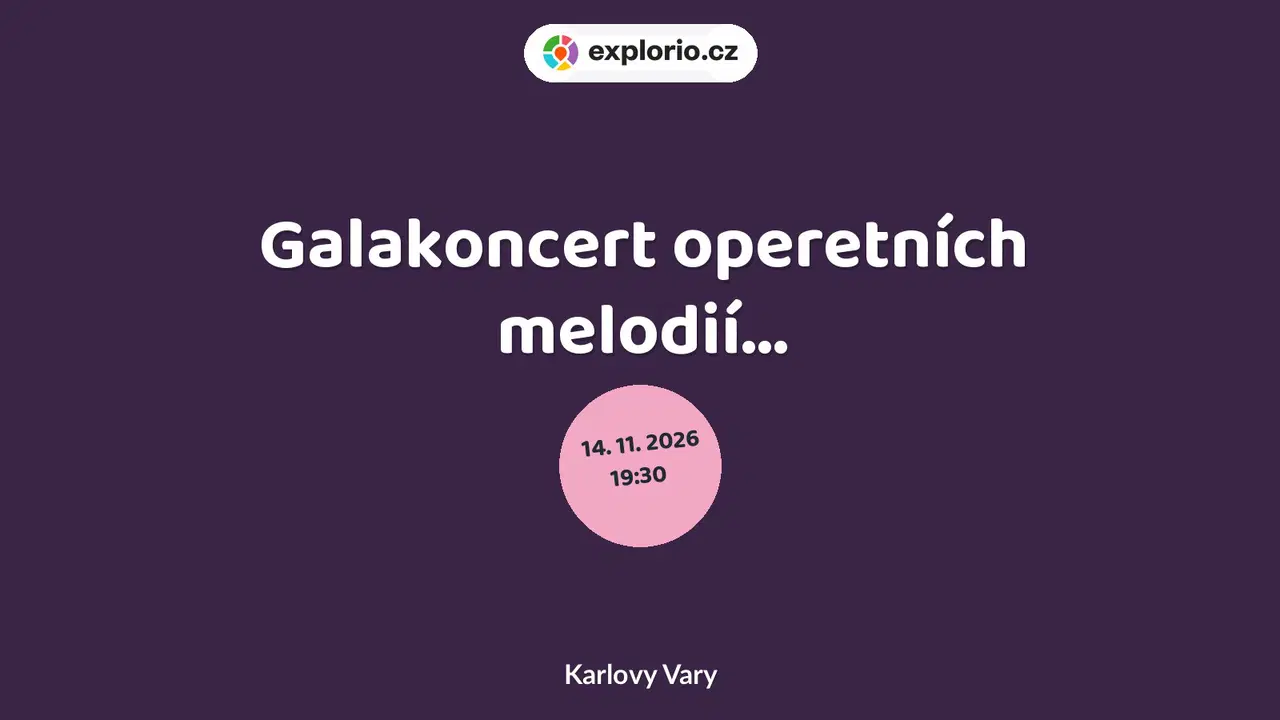 Galakoncert operetních melodií... – divadlo, Hudba a Kino, Karlovy Vary