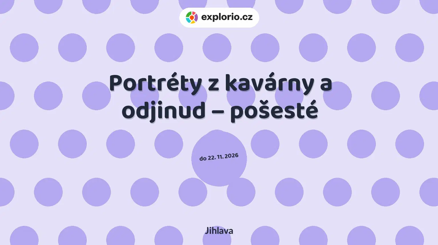 Portréty z kavárny a odjinud – pošesté – prohlídky a Muzea, Jihlava