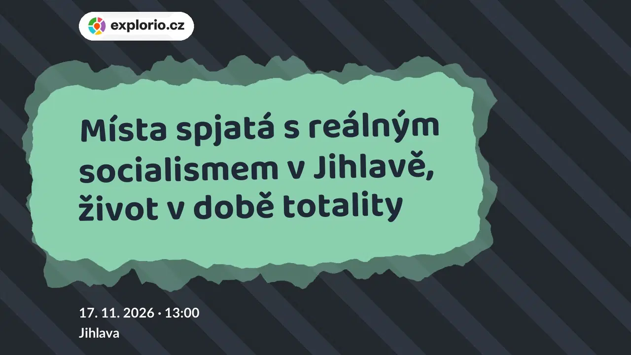 Místa spjatá s reálným socialismem v Jihlavě, život v době totality – prohlídky a Muzea, Jihlava