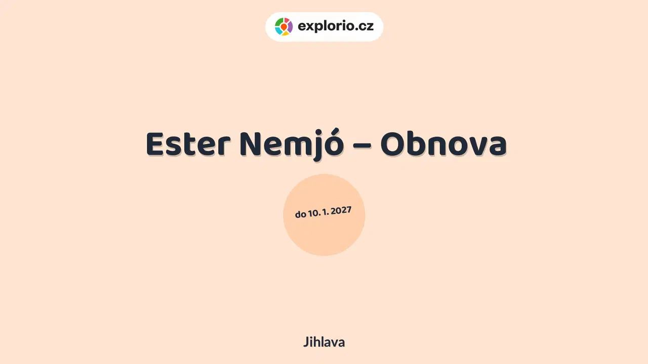 Ester Nemjó – Obnova – prohlídky a Muzea, Jihlava