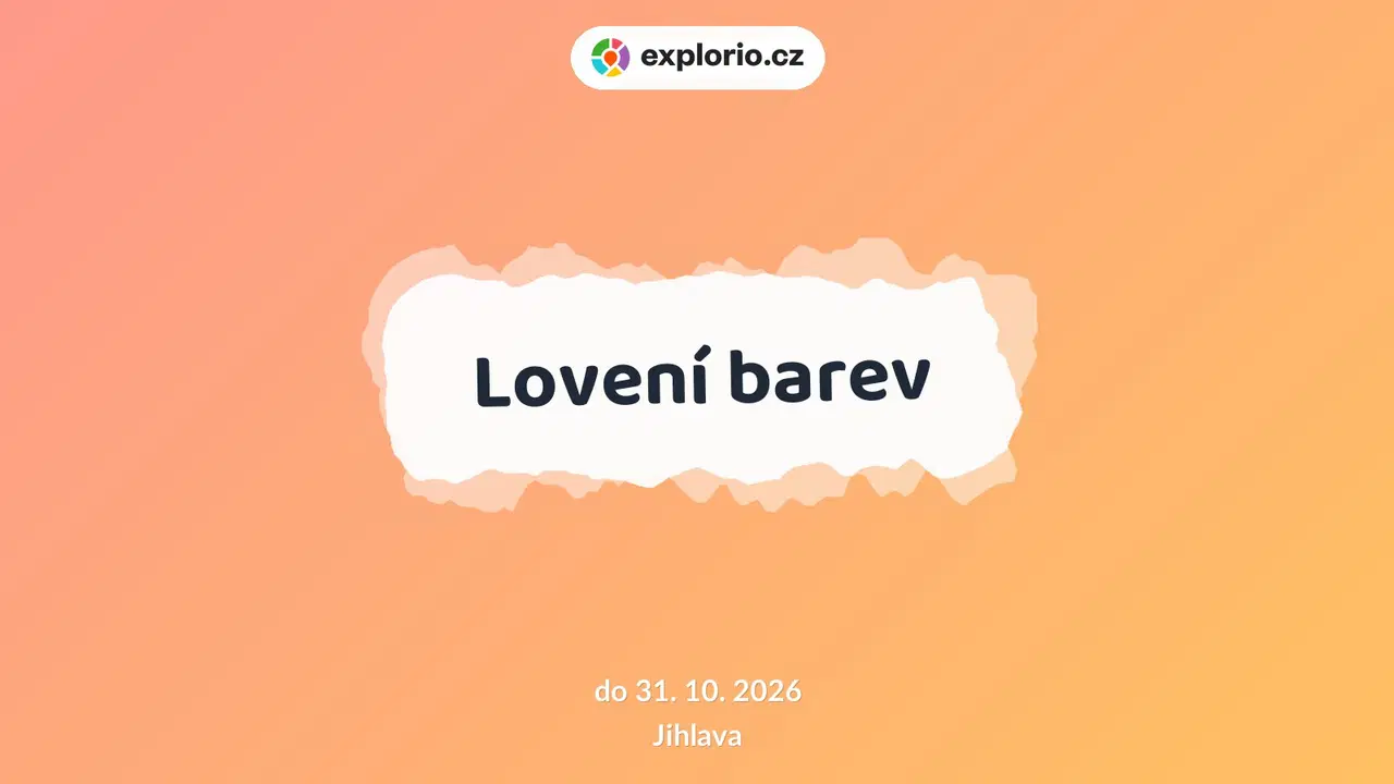 Lovení barev – prohlídky a Muzea, Jihlava