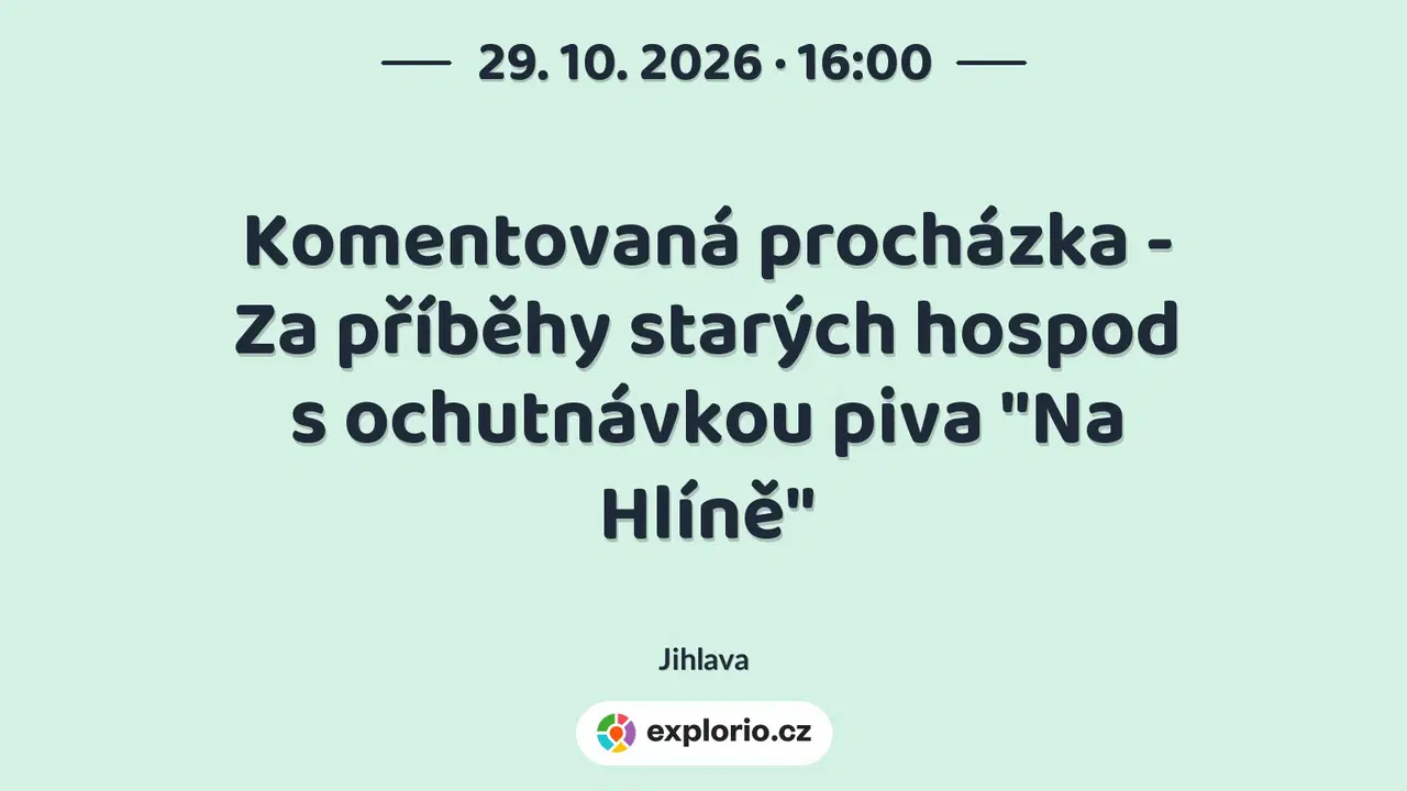 Komentovaná procházka - Za příběhy starých hospod s ochutnávkou piva "Na Hlíně" – prohlídky a Muzea, Jihlava