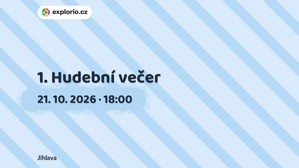 1. Hudební večer – divadlo, Hudba a Kino, Jihlava