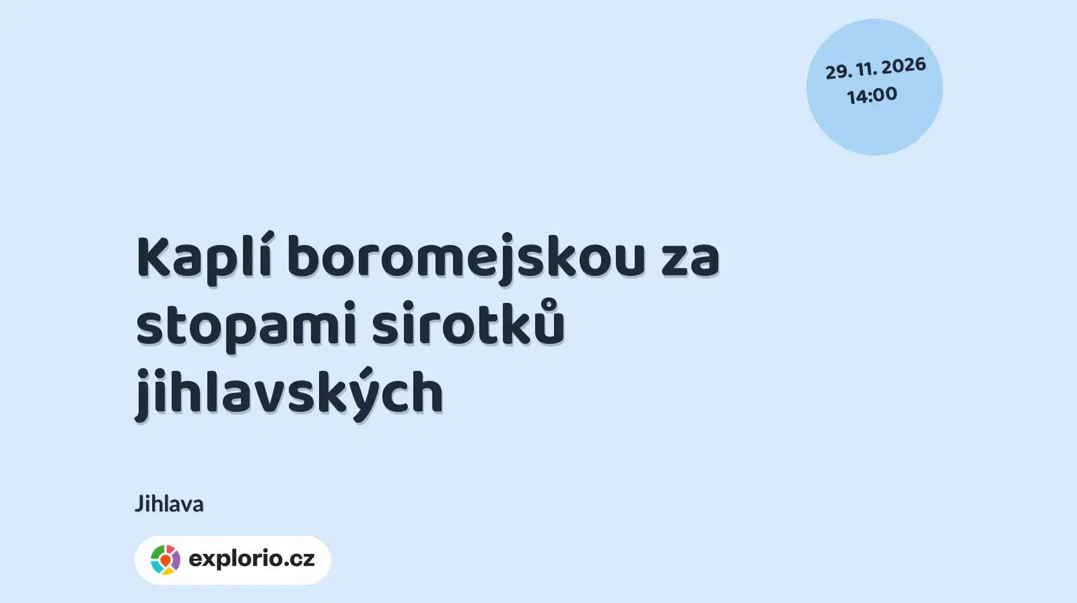 Kaplí boromejskou za stopami sirotků jihlavských – prohlídky a Muzea, Jihlava