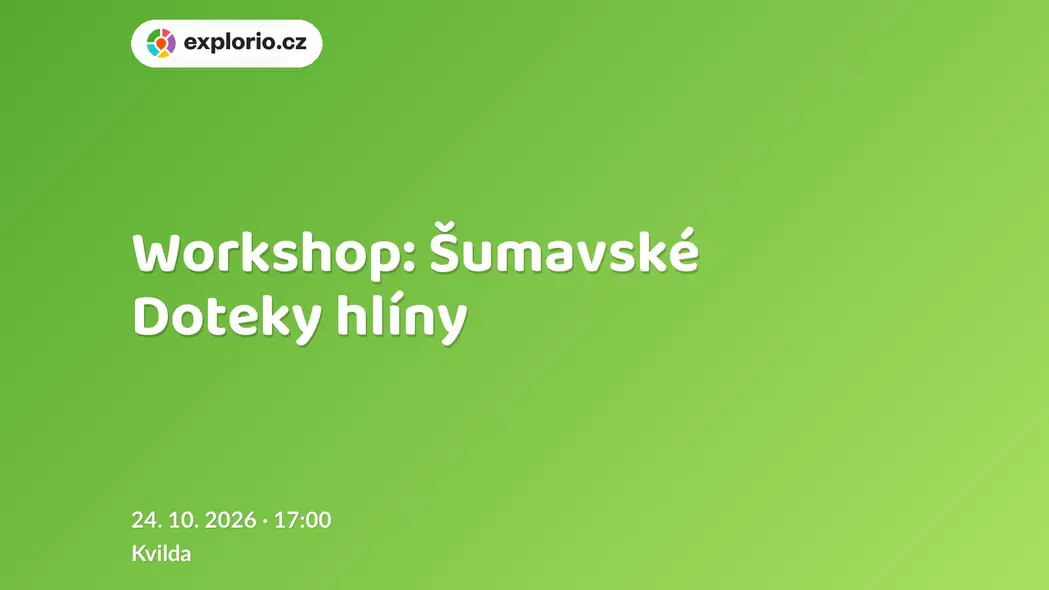 Workshop: Šumavské Doteky hlíny – tvořivé dílny a Workshopy, Kvilda
