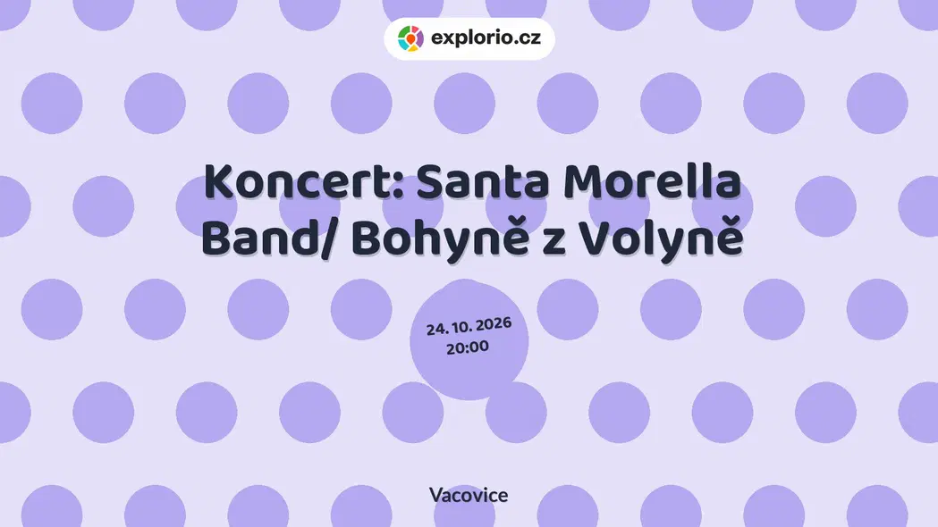 Koncert: Santa Morella Band/ Bohyně z Volyně – divadlo, Hudba a Kino, Vacovice