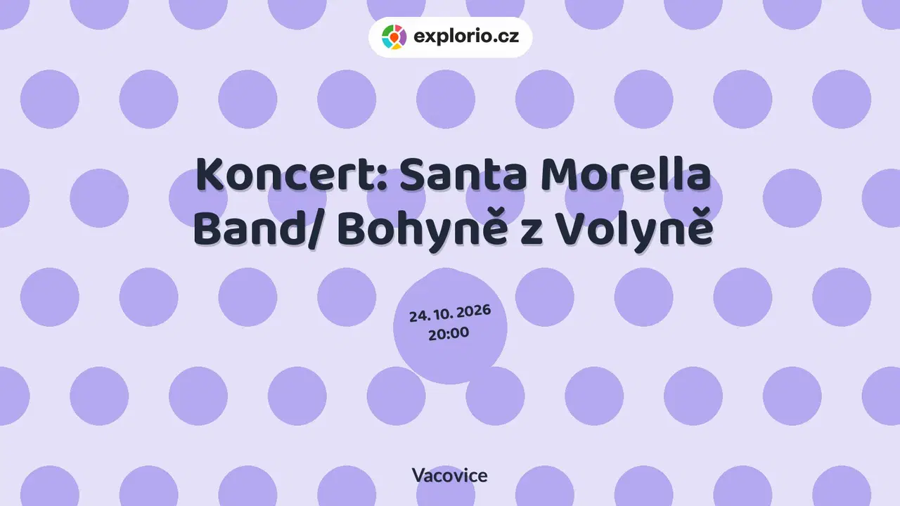 Koncert: Santa Morella Band/ Bohyně z Volyně – divadlo, Hudba a Kino, Vacovice