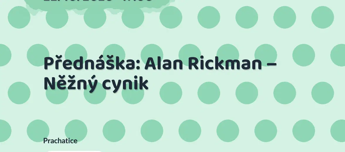 Přednáška: Alan Rickman – Něžný cynik – prohlídky a Muzea, Prachatice