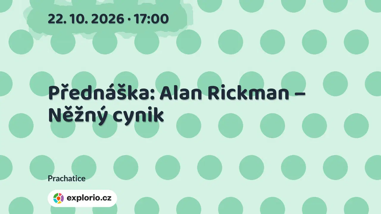 Přednáška: Alan Rickman – Něžný cynik – prohlídky a Muzea, Prachatice