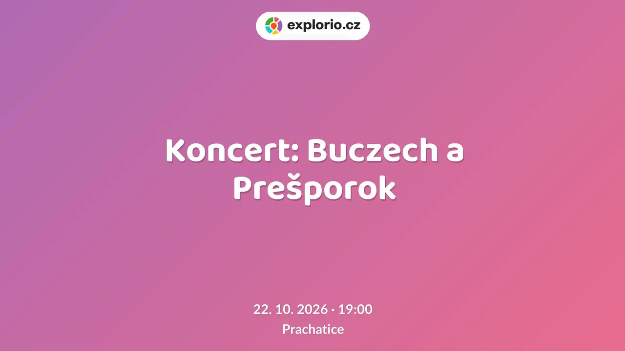 Koncert: Buczech a Prešporok – divadlo, Hudba a Kino, Prachatice